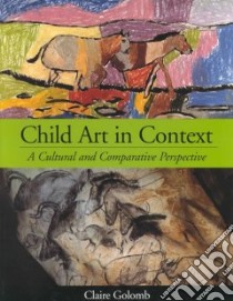 Child Art in Context libro in lingua di Golomb Claire