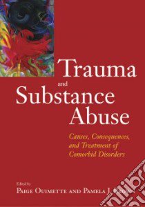 Trauma and Substance Abuse libro in lingua di Ouimette Paige (EDT), Brown Pamela J. (EDT)