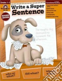 Write a Super Sentence Grades 1-3 libro in lingua di Evans Joy