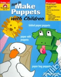 How to Make Puppets With Children libro in lingua di Evans Joy, Moore Jo Ellen, Evans Joy (ILT)