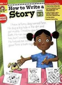 How to Write a Story, Grades 1-3 libro in lingua di Moore Jo Ellen