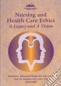 Nursing and Health Care Ethics libro in lingua di Pinch Winifred J. Ellenchild (EDT), Haddad Amy M. (EDT)