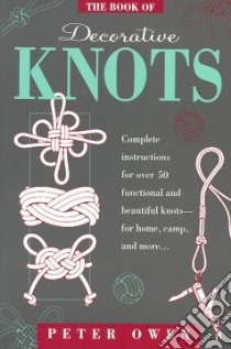 The Book of Decorative Knots libro in lingua di Owen Peter