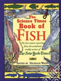 The Science Times Book of Fish libro in lingua di Wade Nicholas (EDT)