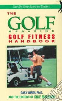 The Golf Magazine Golf Fitness Handbook libro in lingua di Wiren Gary