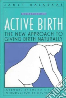 Active Birth libro in lingua di Balaskas Janet