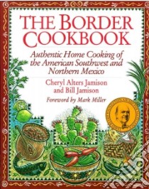 The Border Cookbook libro in lingua di Jamison Cheryl Alters, Jamison Bill
