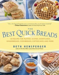 The Best Quick Breads libro in lingua di Hensperger Beth