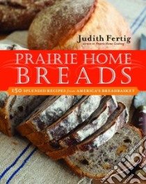 Prairie Home Breads libro in lingua di Fertig Judith M.