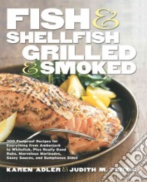 Fish & Shellfish Grilled & Smoked libro in lingua di Adler Karen, Fertig Judith M.
