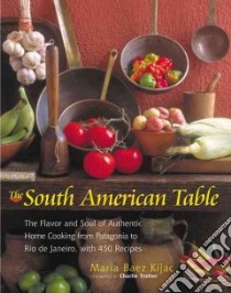 The South American Table libro in lingua di Kijac Maria Baez
