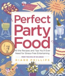 Perfect Party Food libro in lingua di Phillips Diane