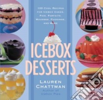 Icebox Desserts libro in lingua di Chattman Lauren, Winfield Duane (PHT)