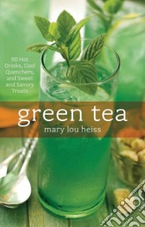 Green Tea libro in lingua di Heiss Mary Lou
