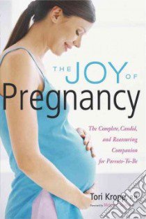 The Joy of Pregnancy libro in lingua di Kropp Tori, Scott Michael C. Ph.D. (FRW)