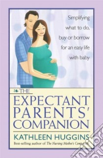 The Expectant Parents' Companion libro in lingua di Huggins Kathleen