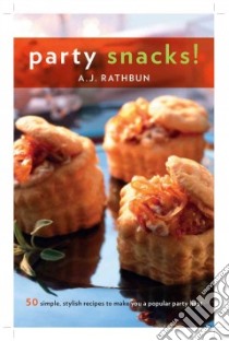 Party Snacks! libro in lingua di Rathbun A. J.