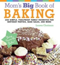 Mom's Big Book of Baking libro in lingua di Chattman Lauren