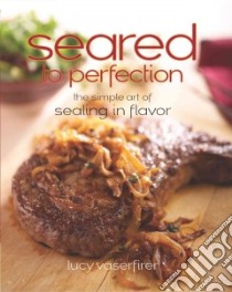 Seared to Perfection libro in lingua di Vaserfirer Lucy