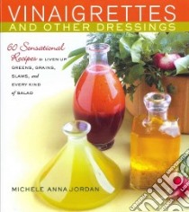 Vinaigrettes and Other Dressings libro in lingua di Jordan Michele Anna