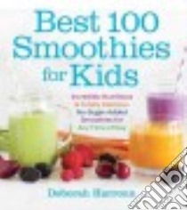 Best 100 Smoothies for Kids libro in lingua di Harroun Deborah