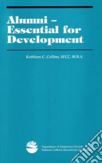 Alumni: Essential for Development libro in lingua di Collins Kathleen C.