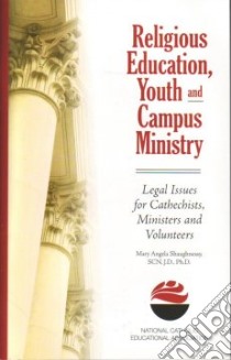 Religious Education, Youth And Campus Ministry libro in lingua di Shaughnessy Mary Angela