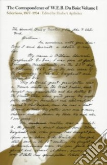 The Correspondence of W.E.B. Du Bois libro in lingua di Du Bois W. E. B., Aptheker Herbert (EDT)