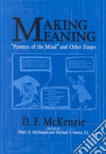 Making Meaning libro in lingua di McKenzie D. F., McDonald Peter D. (EDT), Suarez Michael F. S.j. (EDT)