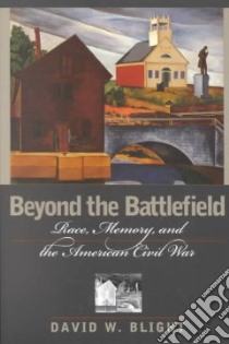 Beyond the Battlefield libro in lingua di Blight David W.