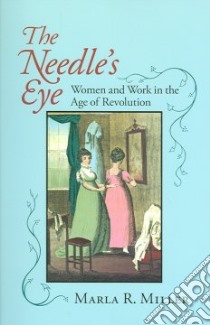 The Needle's Eye libro in lingua di Miller Marla R.