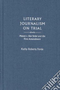 Literary Journalism on Trial libro in lingua di Forde Kathy Roberts