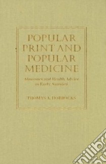 Popular Print and Popular Medicine libro in lingua di Horrocks Thomas A.