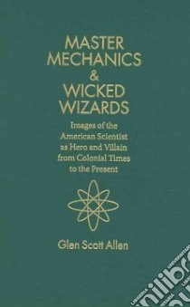Master Mechanics & Wicked Wizards libro in lingua di Allen Glen Scott