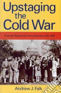 Upstaging the Cold War libro in lingua di Falk Andrew J.