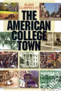 The American College Town libro in lingua di Gumprecht Blake