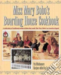 Miss Mary Bobo's Boarding House Cookbook libro in lingua di Mitchamore Pat, Tolley Lynne, Bobo Mary