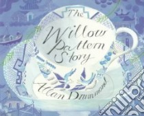 The Willow Pattern Story libro in lingua di Drummond Allan