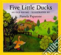 Five Little Ducks libro in lingua di Paparone Pamela