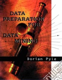 Data Preparation for Data Mining libro in lingua di Pyle Dorian