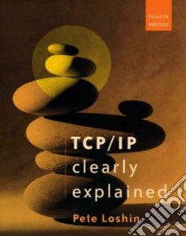 TCP/IP Clearly Explained libro in lingua di Loshin Peter