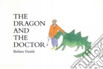 The Dragon and the Doctor libro in lingua di Danish Barbara