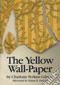 The Yellow Wall-Paper libro in lingua di Gilman Charlotte Perkins, Hedges Elaine