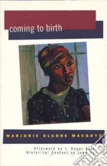 Coming to Birth libro in lingua di Macgoye Marjorie Oludhe