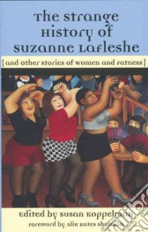 The Strange History of Suzanne Lafleshe libro in lingua di Koppelman Susan (EDT), Shulman Alix Kates (FRW)