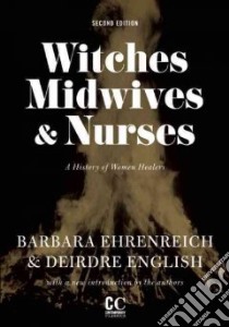 Witches, Midwives, & Nurses libro in lingua di Ehrenreich Barbara, English Deirdre