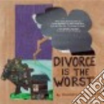 Divorce Is the Worst libro in lingua di Higginbotham Anastasia