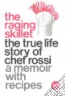 The Raging Skillet libro in lingua di Rossi