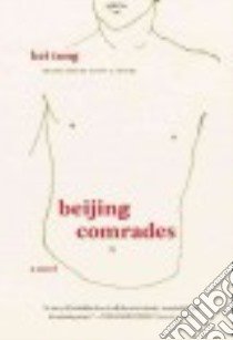 Beijing Comrades libro in lingua di Tong Bei, Myers Scott E. (TRN), Lui Petrus (AFT)
