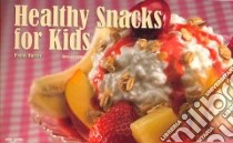 Healthy Snacks for Kids libro in lingua di Warner Penny